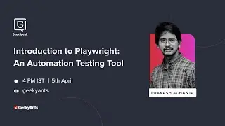 Introduction to Playwright: An Automation Testing Tool by Prakash Achanta | GeekSpeak | GeekyAnts