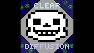 Clear Diffusion (Megalovania Remix)