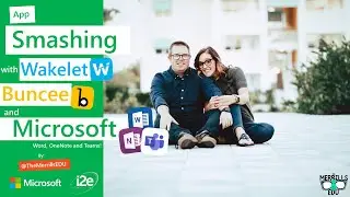 App smashing with Wakelet, Buncee and Microsoft