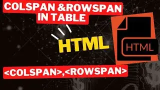 rowspan and colspan in html|html table colspan and rowspan tutorial| table in html|html|CodeMagnet