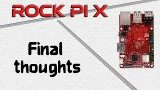 ROCK PI X : My final thoughts