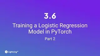 Unit 3.6 | Training a Logistic Regression Model in PyTorch | Part 2