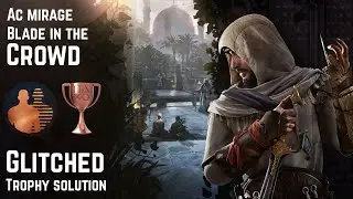 BLADE IN THE CROWD GLITCHED TROPHY SOLUTION | ASSASSINS CREED MIRAGE 🏆