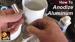 ⚡️How To Anodize Aluminum Parts Easily In The Home Shop - MSFN