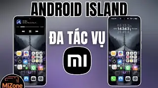 Cài Dynamic Island Siêu Mượt Đa Tác Vụ Trên Xiaomi | MiZone