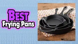 ✅Top 5: Best Frying Pans In 2025 👌 [ Amazon Frying Pans USA ]