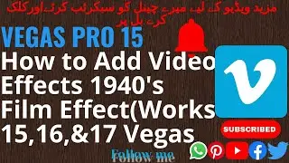 SONY VEGAS PRO 15:How to Add Video Effects  1940's Film Effect(Works in 15,16,17)