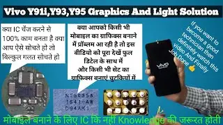 Vivo Graphics Ic Problem Fix, Vivo Y91, Y93, Y95 Graphics And Light Problem Fix,No Display Solution