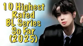 10 Highest Rated BL Series So Far! (2025)