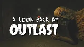 A look back at... OUTLAST (Review)