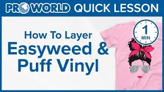 How To Layer EasyWeed And Easy Puff Vinyl
