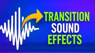Transition Sound Effects for Video Editing