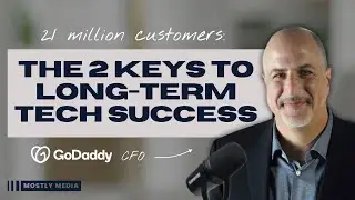 21 Million Customers: The Two Keys to Long-Term Tech Success with GoDaddy CFO Mark McCaffrey