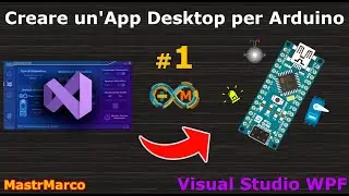 Creare un'App Desktop per Arduino da ZERO