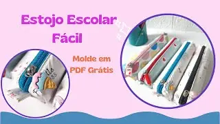 Passo a passo estojo escolar Small / Molde grátis em PDF