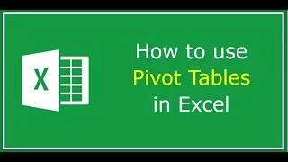 How to use Pivot Table in Microsoft Excel