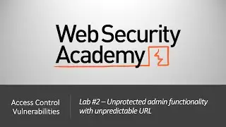 Broken Access Control - Lab #2 Unprotected admin functionality with unpredictable URL | Long Version