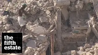 Haiti earthquake : After the Earth Shook - the fifth estate