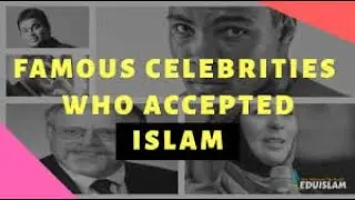 30 famous personalities who embraced the Islam (2020).