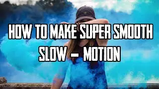 How To Make Super Smooth Slow Motion Video - With Phone Camera || Android Edit || 2020 ||