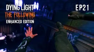 Dying Light Enhanced Edition | Game-play Walkthrough - No commentary [HD 60FPS PC] Episode 21