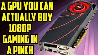 A GPU You Can Buy Now and Not Break the Bank - AMD Radeon R9 290