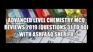 AL 2019 MCQ Discussions, Questions 31 to 40 (English Medium)
