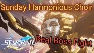 Sunday Harmonious Choir - Real Boss Fight - Honkai Star Rail