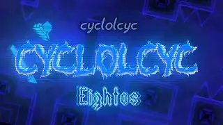 #1 ILL |【4K】CYCLOLCYC by Eightos and more | Geometry Dash 2.11 (100 subs special)
