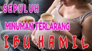 MINUMAN YANG DILARANG UNTUK IBU HAMIL