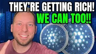 CARDANO ADA - THEY ARE GETTING RICH RIGHT NOW!!! WE CAN TOO!