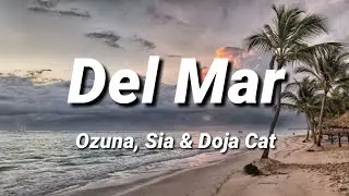 Ozuna, Sia & Doja Cat - Del Mar [Letra\Lyrics]