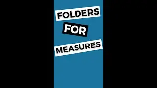 Power BI - Add Measures to Folders - Keep Them (and your mind!) Organised 