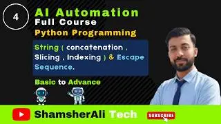 AI Automation Python 4 String(concatenation, indexing , slicing ) and escape sequence
