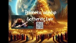 Prophetic Worship Gathering Live 3-20-25
