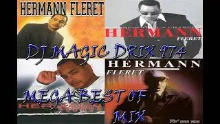 HERMANN FLERET MEGA BEST OF MIX LIVE 2016 BY MAGIC DRIX 974
