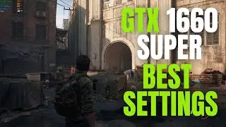 The Last of Us Part 1 | GTX 1660 Super | Best Graphics Settings | Optimization Guide