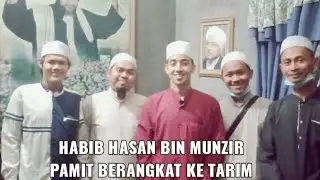 HABIB HASAN BIN MUNZIR PAMIT KE TARIM LAGI...
