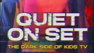 Quiet on Set The Dark Side of Kids TV