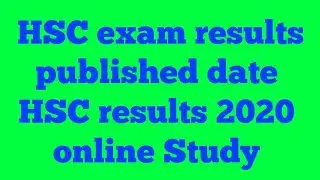 HSC results published date || HSC exam results published date || HSC results 2020 || online Study