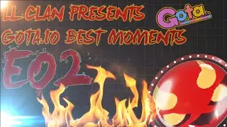 Gota.io Compilations E02: LL Clan Present: Best Gota.io Moments Featured On The Gota.io Channel!