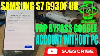 SAMSUNG S7 G930F U8 FRP BYPASS GOOGLE ACCOUNT WITHOUT PC