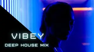 Vibey Deep House Mix