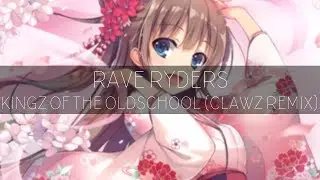 Rave Ryders - Kingz of the Oldschool (CLAWZ Remix)