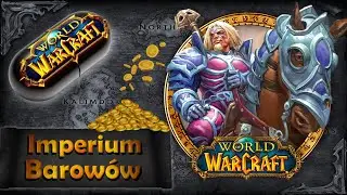 Warcraft w Pigułce: Imperium Barowów