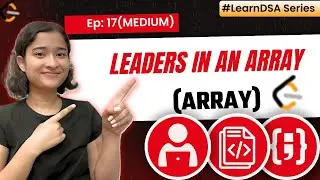 17. Leaders in an Array | Array - Medium | Learn DSA | Leetcode 1299