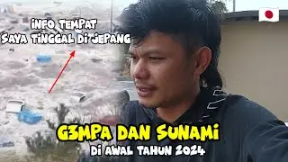INFO TEMPAT SAYA TINGGAL DI JEPANG || GEMPA DAN SUNAMI DI AWAL TAHUN 01-01-2024🇯🇵
