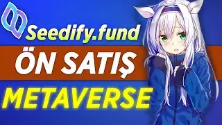 En İyi Play to Earn-Metaverse Projelerini Ön Satıştan Al/Seedify Fund Ön Satışlarına Nasıl Katılınır