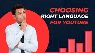 Choosing Right Language for Your YouTube Channel