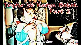 Toqtir Ve Katya Bebek 2